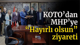KOTO’dan MHP’ye “Hayırlı olsun” ziyareti